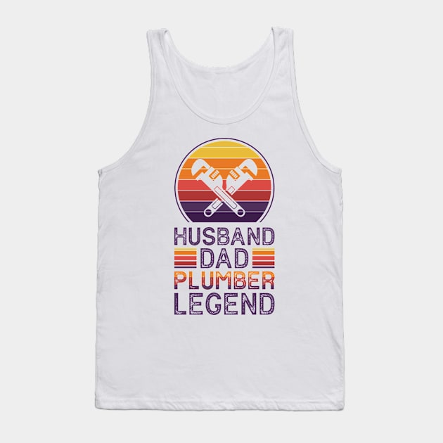 Husband Dad Plumber Legend - Funny Plumber Dad Quotes Tank Top by Arish Van Designs